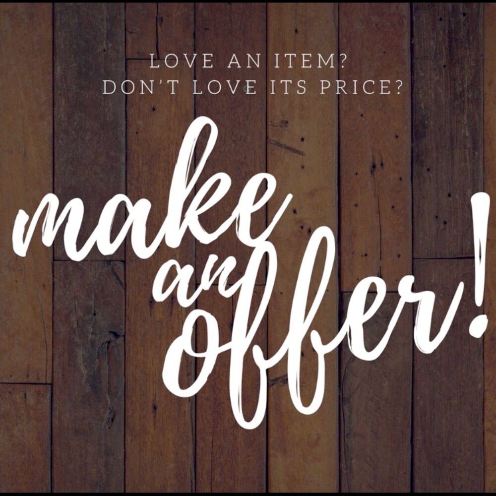 Make me a reasonable offer! I’d love to give you a great deal.